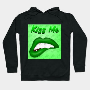 Kiss me green Hoodie